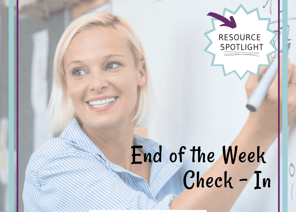 Resource Spotlight: End of the Week Check-In