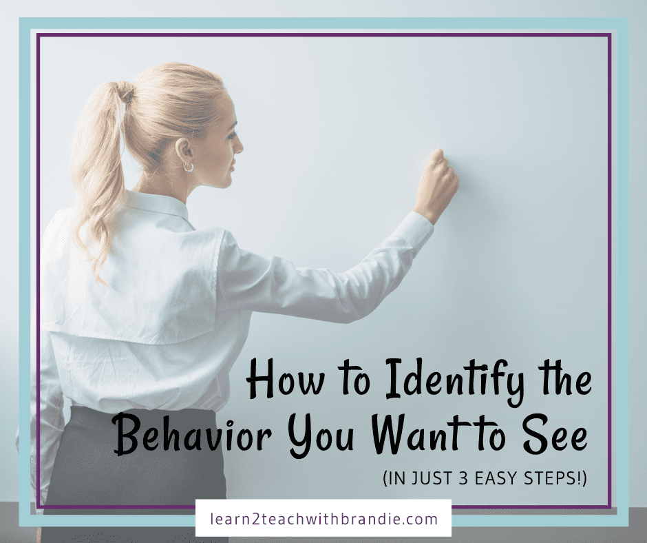 identify the behavior you want
