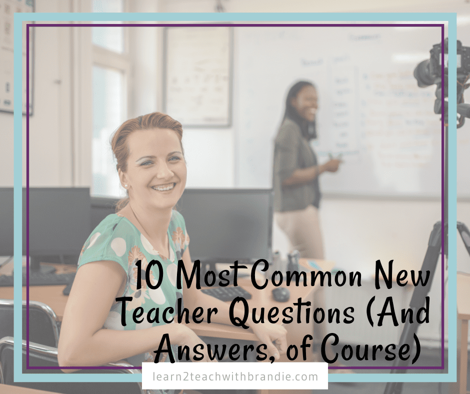 New Teacher Questions