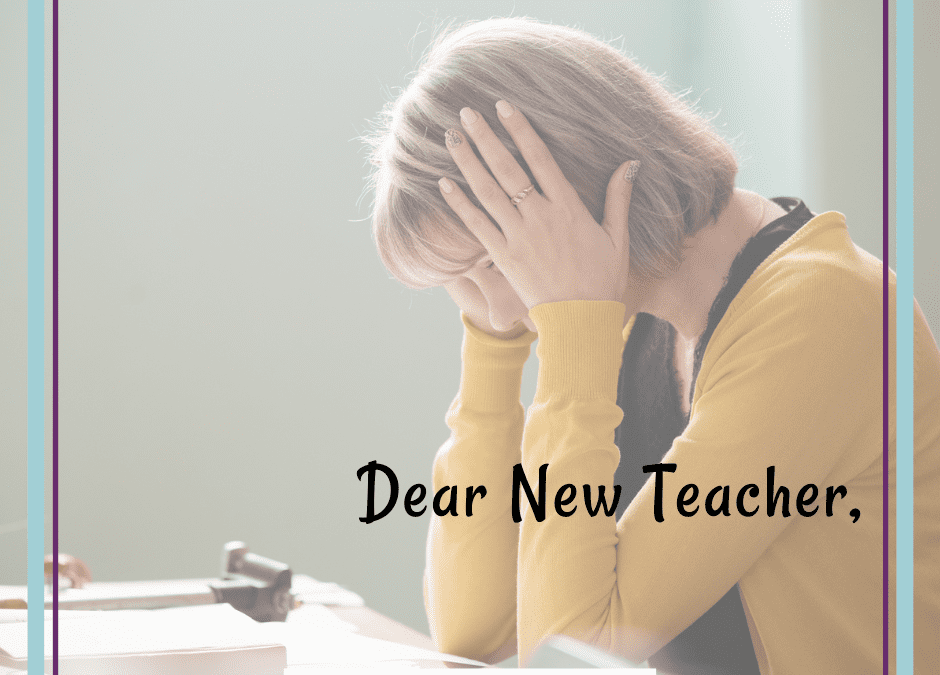 Dear New Teacher…