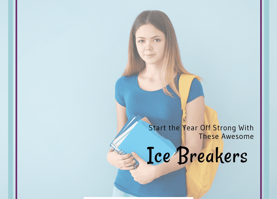 Ice-Breakers for Students to Start The Year Off Strong