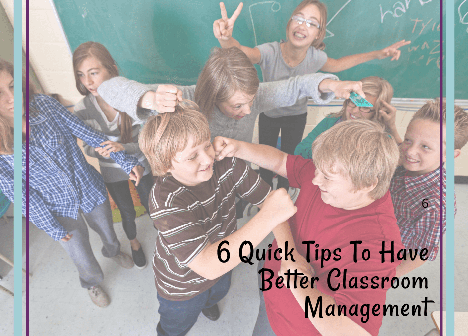 6 Quick Tips for Better Classroom Management